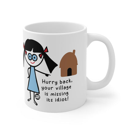 Hurry Back Village Missing Idiot Ceramic Mug