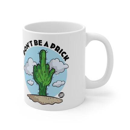 Don't be a prick Ceramic Mug