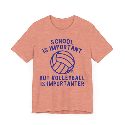 Funny "VOLLEYBALL IS IMPORTANTER" Tee Shirt