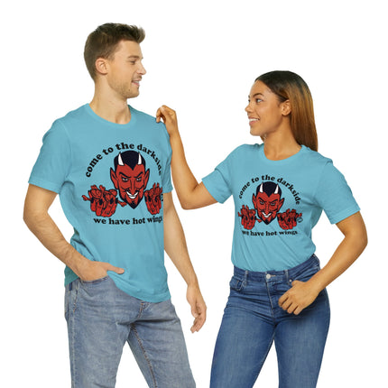 Come to The Darkside Hot Chicken Wings Unisex Tee