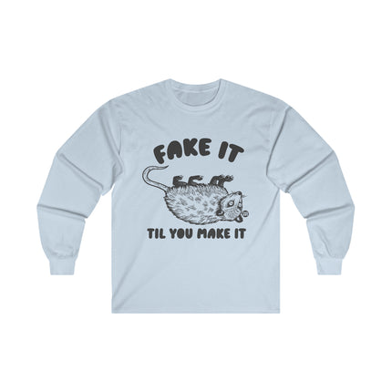 Fake It Till You Make It Possum Ultra Cotton Long Sleeve Tee