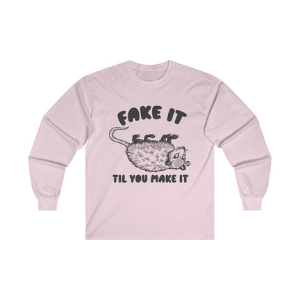 Fake It Till You Make It Possum Ultra Cotton Long Sleeve Tee