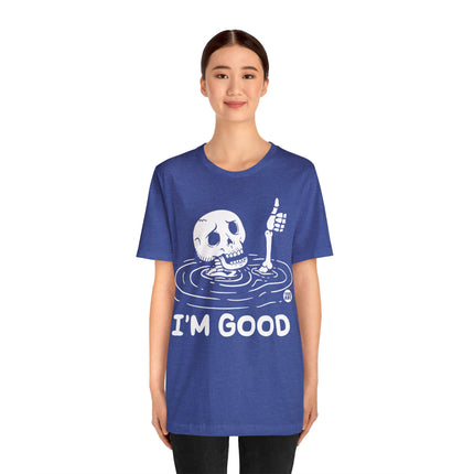 I'm Good Unisex Tee