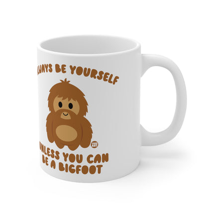 Always Be Yourself Bigfoot Ceramic Mug