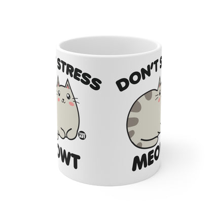 dont stress meowt cat Ceramic Mug