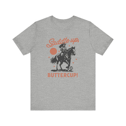 Saddle Up Buttercup Cowgirl Tee, Funny Cowgirl Rodeo Tshirt