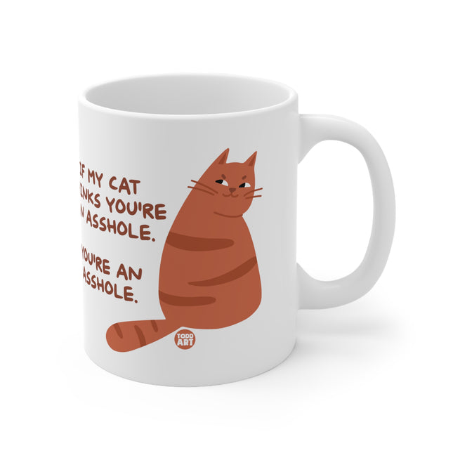 Cat Thinks Youre Asshole Ceramic Mug