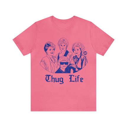 Thug Life Golden Girls Unisex Tee