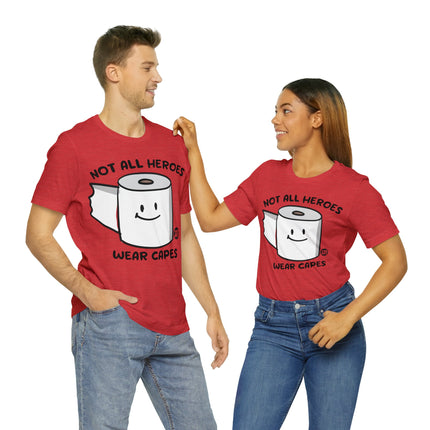 Not All Heroes Wear Capes Toilet Paper Unisex Short Sleeve Tee