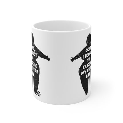 Oops Forgot to Exercise Ceramic Mug
