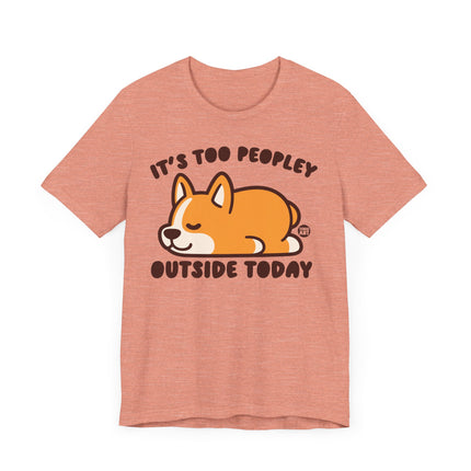 Cute "TOO PEOPLEY OUTSIDE" Tee Shirt