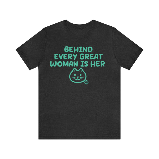 Behind Every Great Woman Is His Cat Unisex Tee