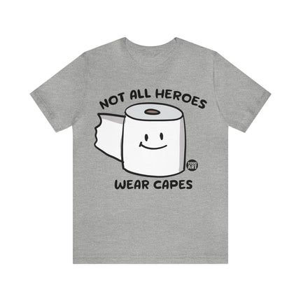 Not All Heroes Wear Capes Toilet Paper Unisex Short Sleeve Tee