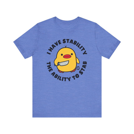 I Have Stability Duck Tee