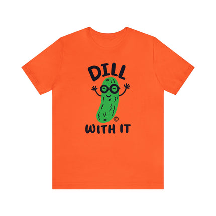 Dill With It Pickle Unisex Tee