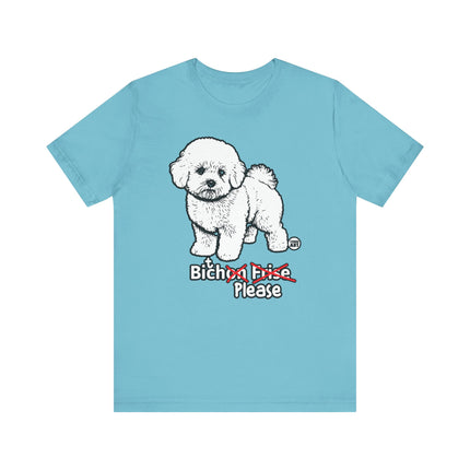 Bitch Please Bichon Frise Tee, Funny Bichon Dog Graphic Tshirt