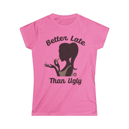 Better Late Than Ugly Women's Softstyle Tee