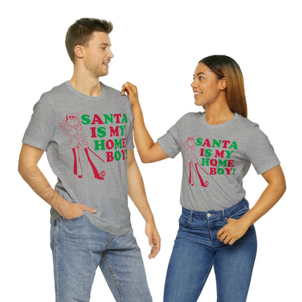 Santa Is My Home Boy Christmas Unisex Tee