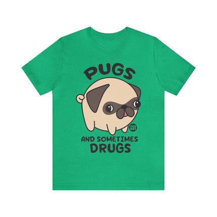 Pugs and Sometimes Drugs Unisex Short Sleeve Tee