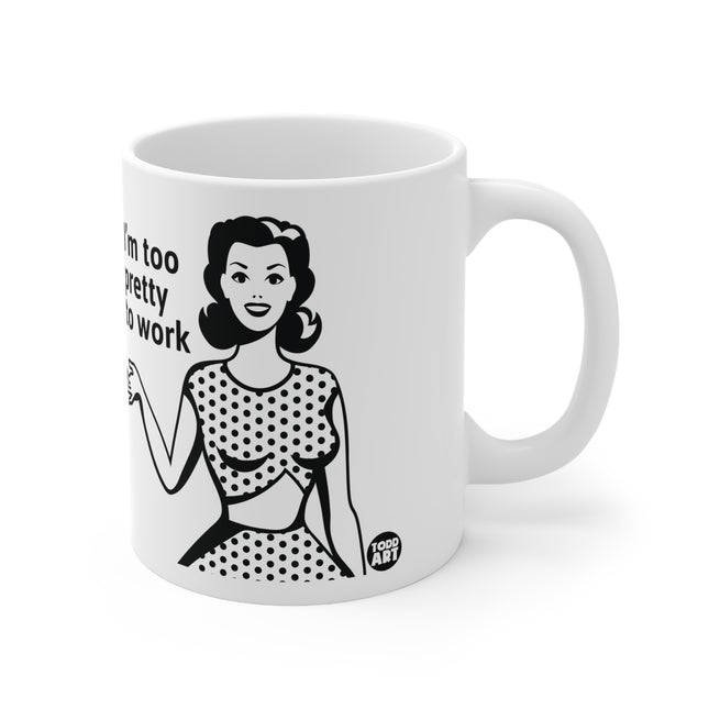 Too Pretty Work Ceramic Mug