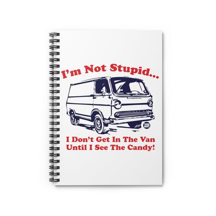 I'm Not Stupid Candy First Candy Van Spiral Notebook - Ruled Line