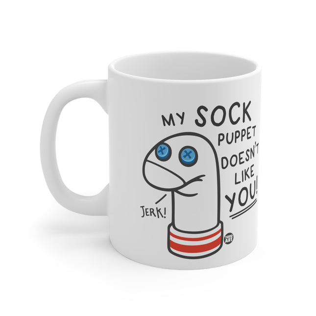 Sock Puppet Doesn't Like You Ceramic Mug