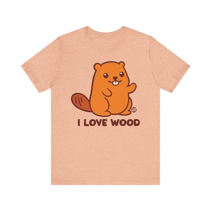 I Love Wood Beaver Tee, Funny Beaver Pun Tee