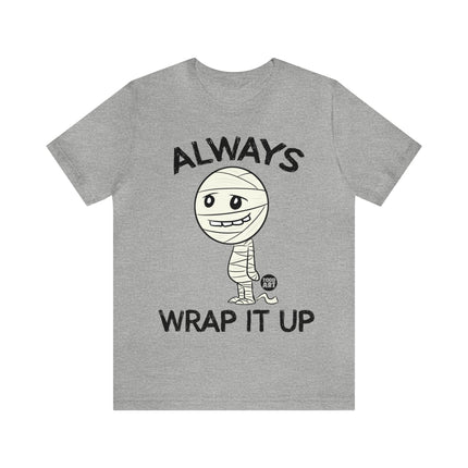 Always Wrap It Up Mummy Unisex Tee