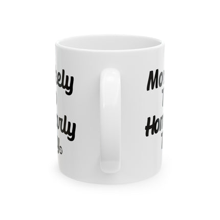 Most Likely Go Home Early Ceramic Mug