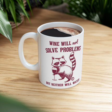 Wine Will Not Solve Problems Neither Will Water Raccoon Coffee Mug, Funny Wine Drinker Mug Gift