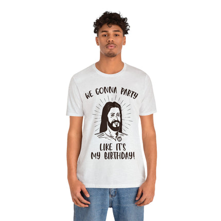 Party Like It's My Birthday Jesus Xmas Unisex Tee