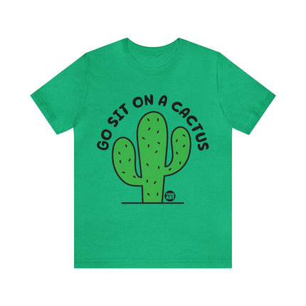 Go Sit On A Cactus Unisex Short Sleeve Tee