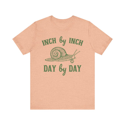 Inch By Inch Day By Day Snail Tee, Cute Inch By Inch Tshirt