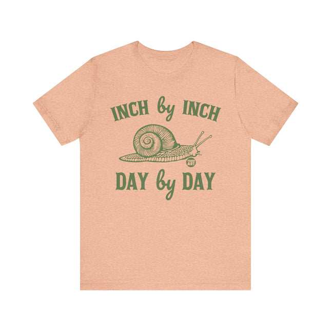 Inch By Inch Day By Day Snail Tee, Cute Inch By Inch Tshirt