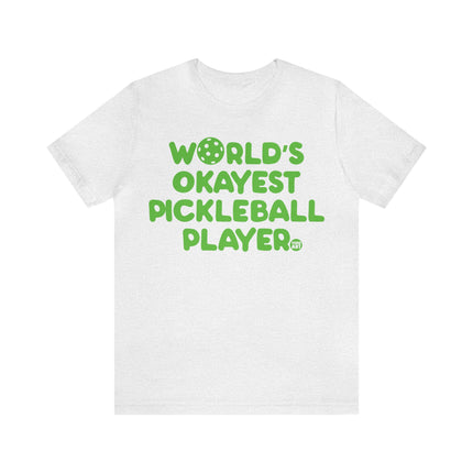 World's Okayest Pickleball Player Unisex Short Sleeve Tee