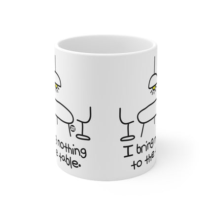 Bring Nothing to table Ceramic Mug