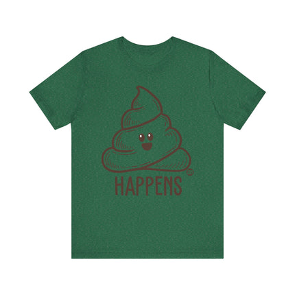 Funny "HAPPENS" Poop Tee Shirt