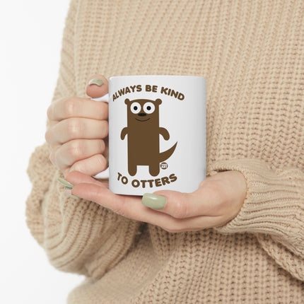 Always Be Kind to Otters Ceramic Mug