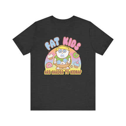 Fat Kids Harder to Kidnap Tshirt, Cute Fat Kids Harder to Kidnap Drawing Tee