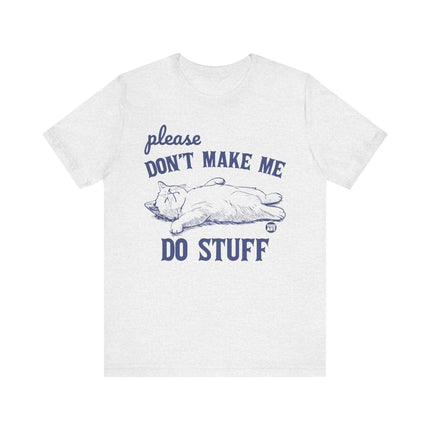 Please Don't Make Me Do Stuff Cat Tee, Cute Cat Graphic Tshirt