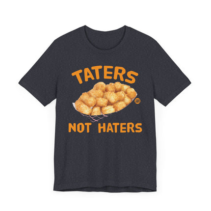 Funny "TATERS NOT HATERS" Tee Shirt