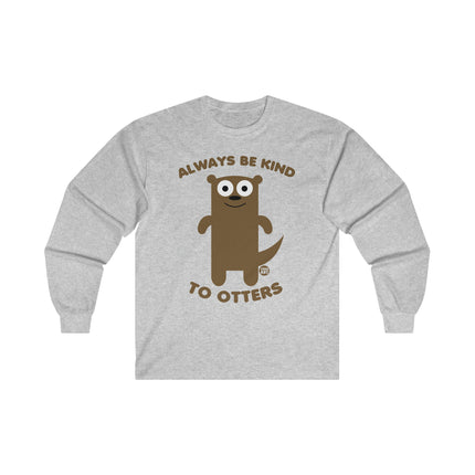 Always Be Kind to Otters Ultra Cotton Long Sleeve Tee