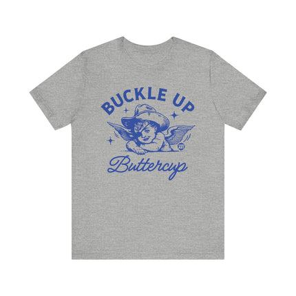 Buckle Up Buttercup Tee, Funny Buckle Up Angel Tshirt