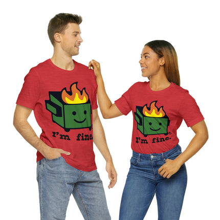 Dumpster Fire I'm Fine Unisex Short Sleeve Tee