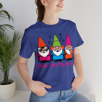 Chillin With My Gnomies Unisex Tee