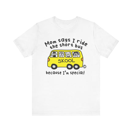 Funny "SHORT BUS" Tee Shirt