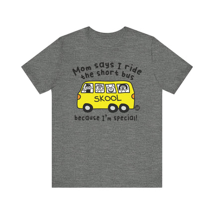 Funny "SHORT BUS" Tee Shirt