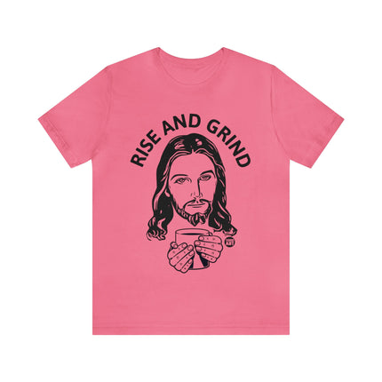 Rise and Grind Jesus Unisex Short Sleeve Tee