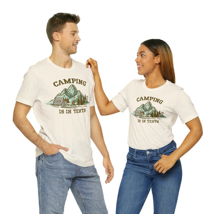 Camping Is In Tents Unisex Tee