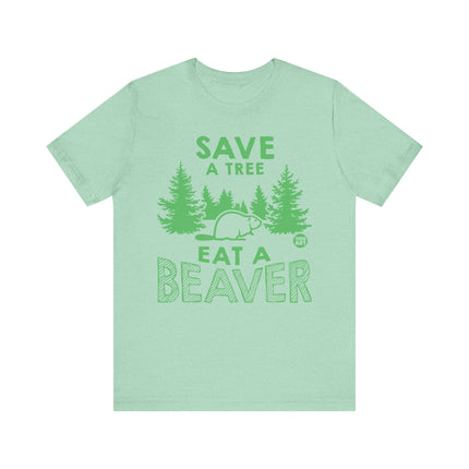 Save a Tree Eat Beaver Tee